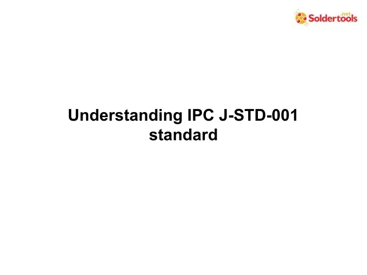 understanding ipc j std 001 standard