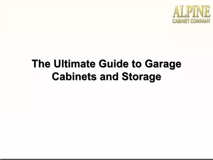 the ultimate guide to garage cabinets and storage