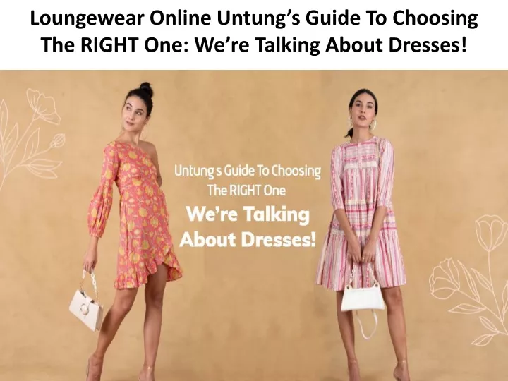 loungewear online untung s guide to choosing the right one we re talking about dresses