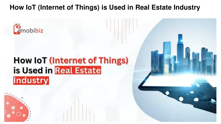 how iot internet of things is used in real estate industry