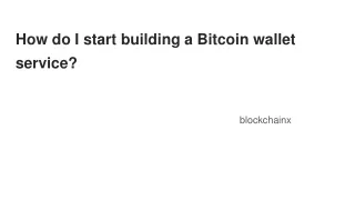 How do I start building a Bitcoin wallet service6