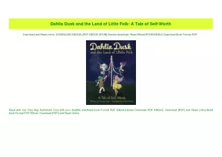 (READ-PDF!) Dahlia Dusk and the Land of Little Folk A Tale of Self-Worth [R.A.R]