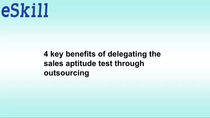 4 key benefits of delegating the sales aptitude