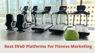 best svod platforms for fitness marketing