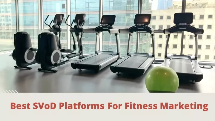 best svod platforms for fitness marketing