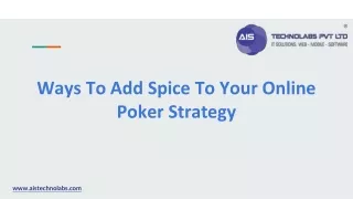 ways to add spice to your online poker strategy