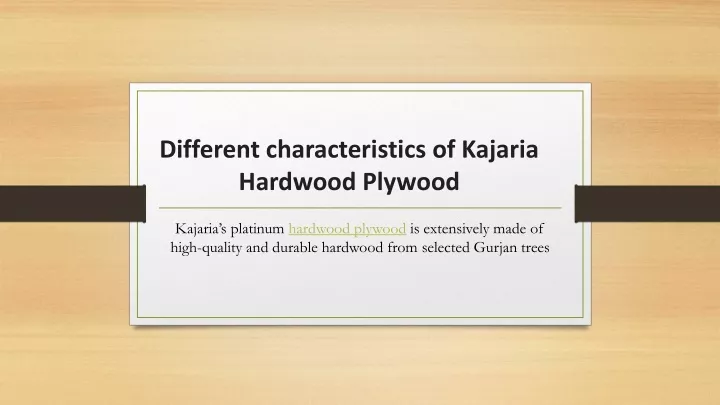 different characteristics of kajaria hardwood plywood