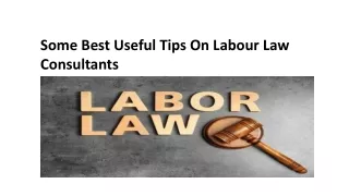 Some Best Useful Tips On Labour Law Consultants