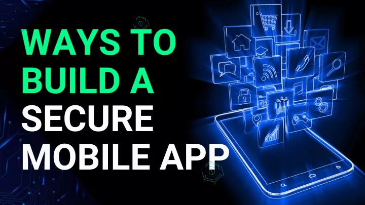 ways to build a secure mobile app