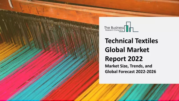 technical textiles global market report 2022