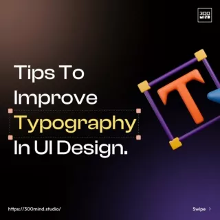 A Complete Guide to Improve Typography in UI Design.