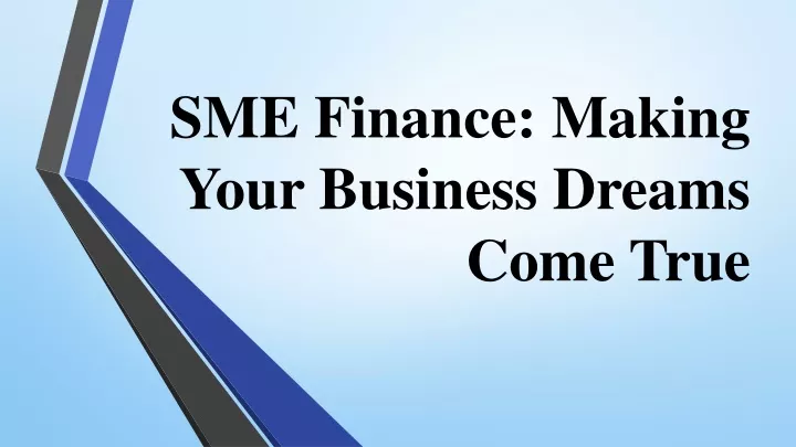 sme finance making your business dreams come true