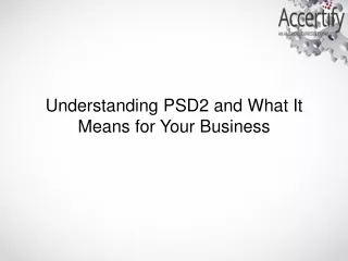 understanding psd2 and what it means for your
