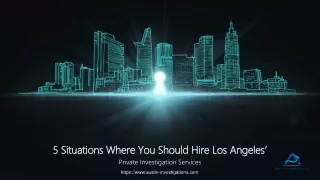 5 Situations Where You Should Hire Los Angeles’ Private Investigation Services