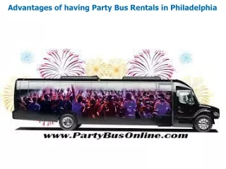 Advantages of having Party Bus Rentals in Philadelphia