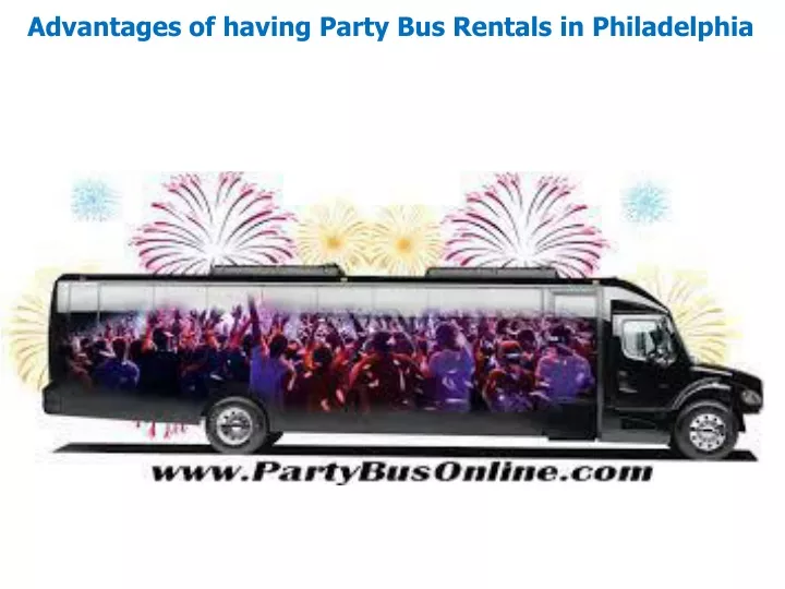 advantages of having party bus rentals