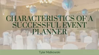 A List of the Characteristics of a Successful Event Planner | Tyler Matkowski