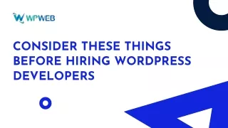 Consider These Things Before Hiring WordPress Developers