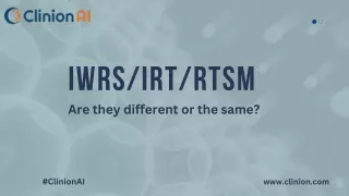 IWRS/IRT/RTSM: Are they different or the same?