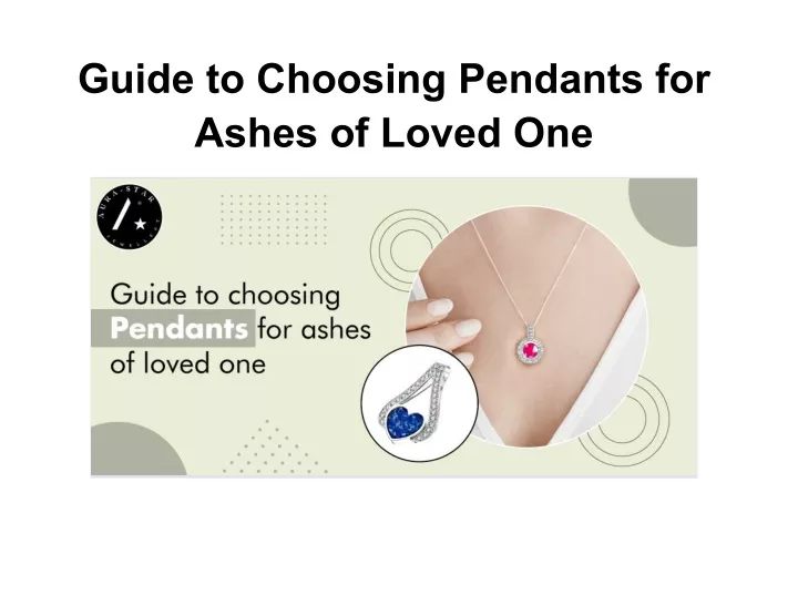 guide to choosing pendants for ashes of loved one
