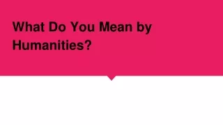 what do you mean by humanities