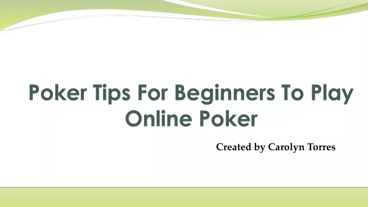 poker tips for beginners to play online poker
