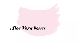 aloe vera boxes