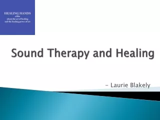 Sound Therapy and Healing - Laurie Blakely
