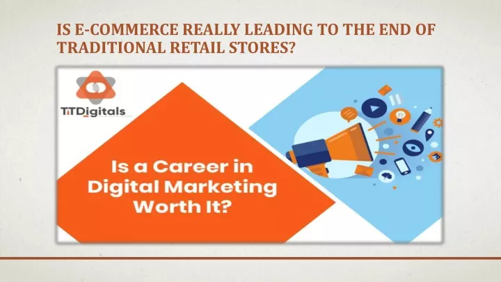 is e commerce really leading to the end of traditional retail stores