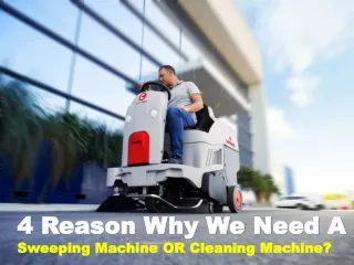 4 reason why we need a sweeping machine