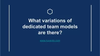 what variations of dedicated team models are there