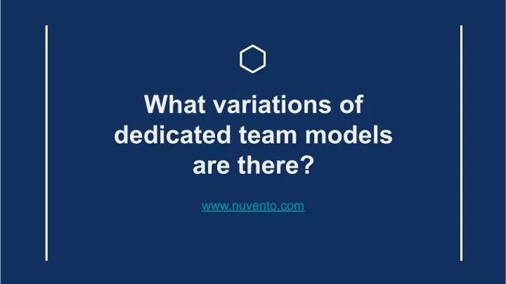 what variations of dedicated team models are there