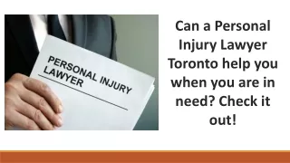 Can a Personal Injury Lawyer Toronto help you when you are in need Check it out