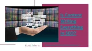Is Content Writing Everything in SEO | KloudPortal