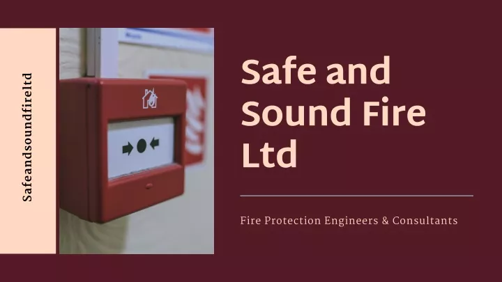 safe and sound fire ltd