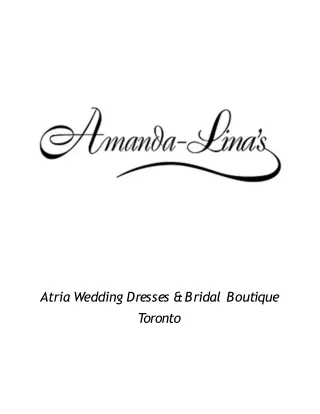 Atria Wedding Dresses & Bridal Boutique Toronto