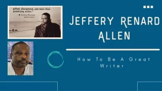 How To Be A Great Writer By Jeffery Renard Allen