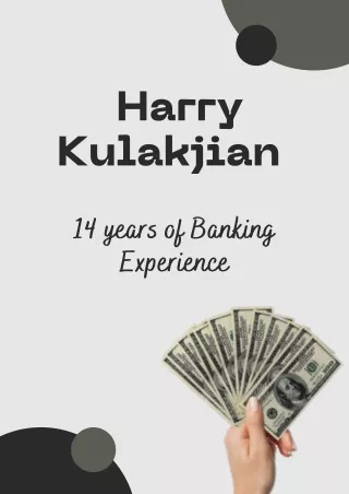 Harry Kulakjian - 14 years of Banking Experience