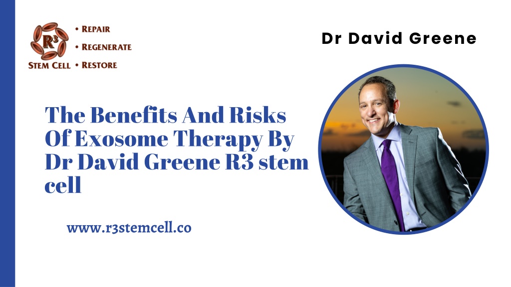 PPT - The Benefits And Risks Of Exosome Therapy By Dr David Greene R3 ...