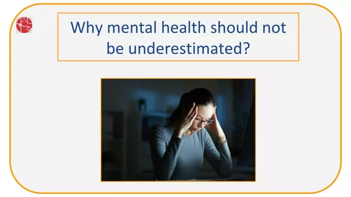 why mental health should not be underestimated