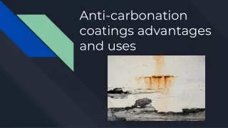 Anti-carbonation coatings advantages and uses