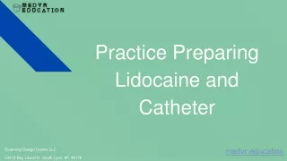 Practice Preparing Lidocaine and Catheter