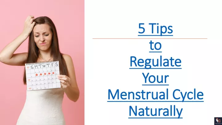 5 tips to regulate your menstrual cycle naturally