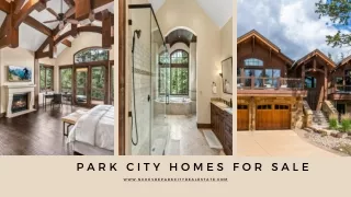 Park City Homes For Sale - Perfect Destination For Your Next Vacation