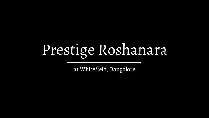 prestige roshanara