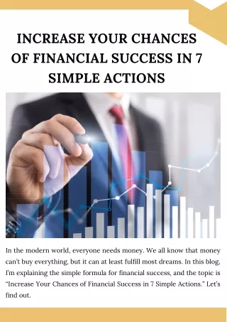 INCREASE YOUR CHANCES OF FINANCIAL SUCCESS IN 7 SIMPLE ACTIONS