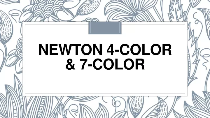 newton 4 color 7 color