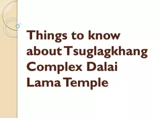 things to know about tsuglagkhang complex dalai lama temple