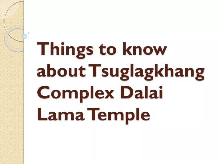 things to know about tsuglagkhang complex dalai lama temple