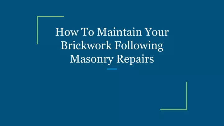 how to maintain your brickwork following masonry